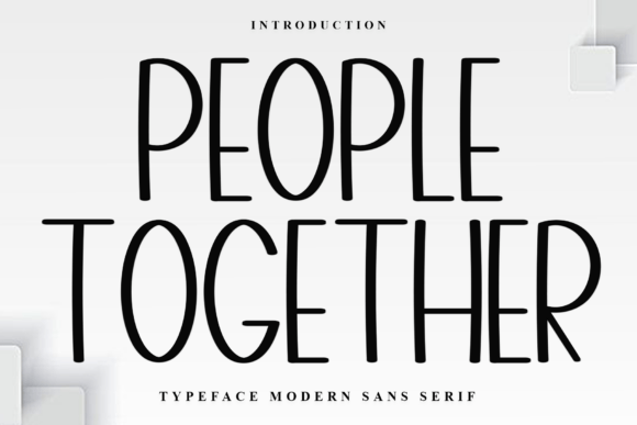 People Together: A Warm and Friendly Font for Editorial Design